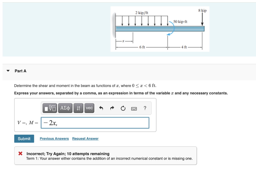 8 Kip 2 Kip Ft 50 Kip Ft 6 Ft 4 Ft Part A Determine The Shear And Moment In The Beam As Functions Of 2 Where 0 6 Ft 1