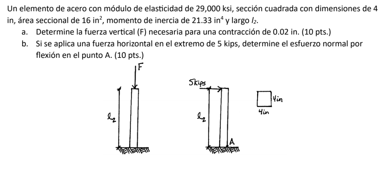 A Un Elemento De Acero Con Modulo De Elasticidad De 29 000 Ksi Seccion Cuadrada Con Dimensiones De 4 In Area Secciona 1