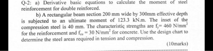 Q 2 A Derivative Basic Equations To Calculate The Moment Of Steel Reinforcement For Double Reinforced B A Rectangula 1