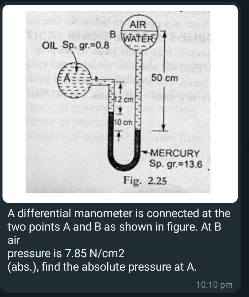 Air B Water Oil Sp Gr 0 8 50 Cm E12 Cm 1 10 Cm Mercury Sp Gr 13 6 Fig 2 25 A Differential Manometer Is Connected At 1