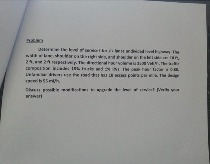 Problem Determine The Level Of Service For Six Lanes Undivided Level Highway The Width Of Lane Shoulder On The Right 1