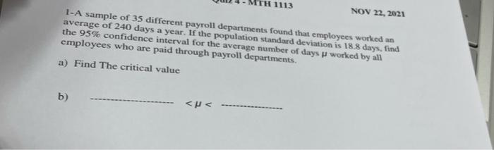 Mth 1113 Nov 22 2021 1 A Sample Of 35 Different Payroll Departments Found That Employees Worked An Average Of 240 Days 1