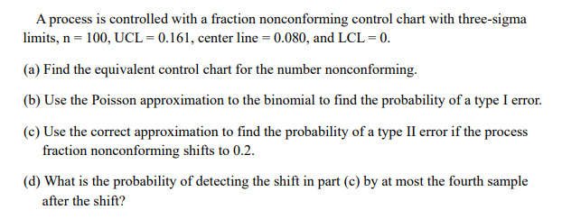 A Process Is Controlled With A Fraction Nonconforming Control Chart With Three Sigma Limits N 100 Ucl 0 161 Center 1