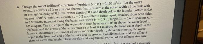 A 7 Design The Inlet Influent Structure Of Problem 6 Q 0 105 M S Let The Inlet Structure Consists Of I A Tapere 4