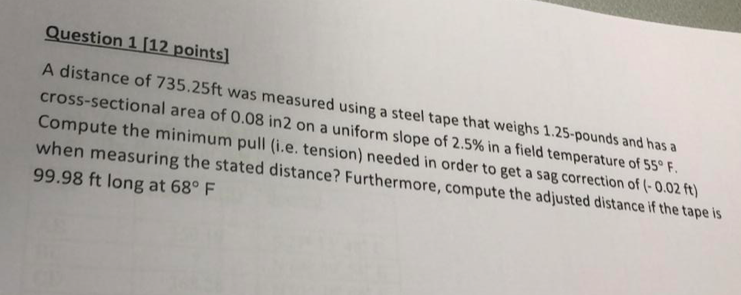 Question 1 12 Points A Distance Of 735 25ft Was Measured Using A Steel Tape That Weighs 1 25 Pounds And Has A Cross Se 1