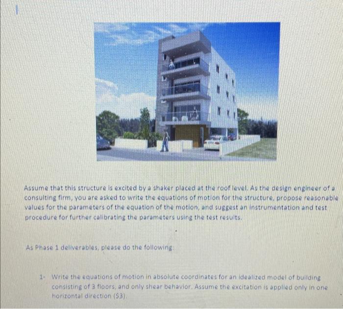 Assume That This Structure Is Excited By A Shaker Placed At The Roof Level As The Design Engineer Of Consulting Firm Yo 1