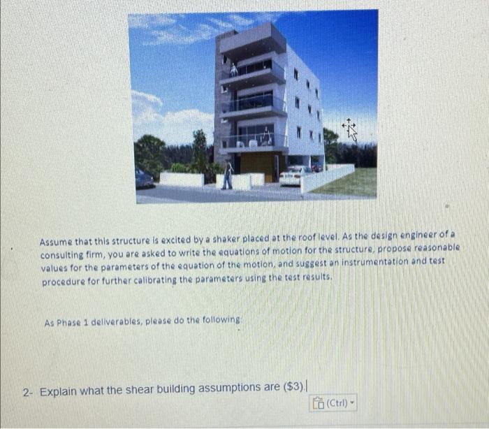 Assume That This Structure Is Excited By A Shaker Placed At The Roof Level As The Design Engineer Of Consulting Firm Y 1