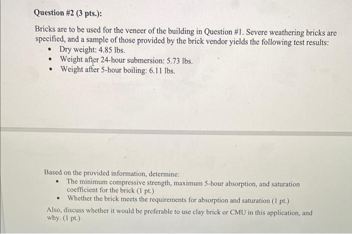 Question 2 3 Pts Bricks Are To Be Used For The Veneer Of The Building In Question 1 Severe Weathering Bricks Are 1