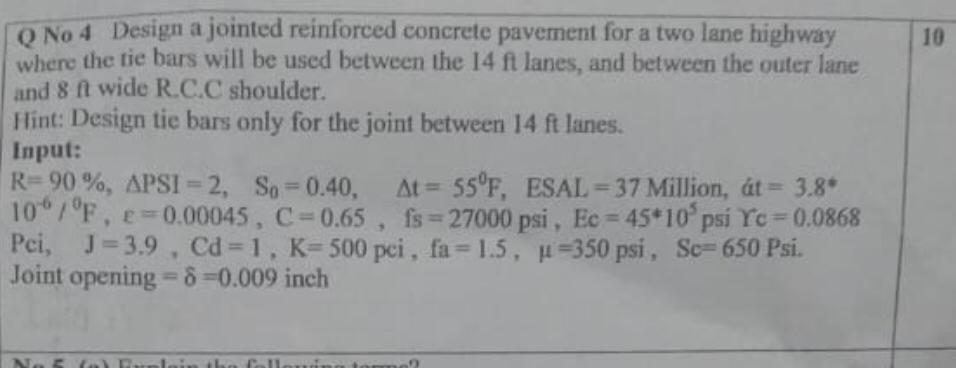 10 O No 4 Design A Jointed Reinforced Concrete Pavement For A Two Lane Highway Where The Tie Bars Will Be Used Between T 1