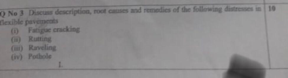No 3 Discuss Description Root Causes And Remedies Of The Following Distresses In 19 Flexible Pavements Fatigue Cracking 1
