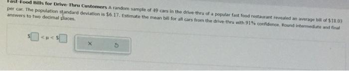 Fast Food Bells For Drive Thru Customers A Random Sample Of 49 Cars In The Drive Thru Of A Popular Fast Food Restaurant 1