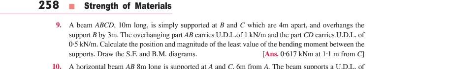 258 Strength Of Materials 9 A Beam Abcd 10m Long Is Simply Supported At B And C Which Are 4m Apart And Overhangs The 1