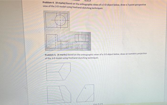 Problem 4 4 Marks Based On The Orthographic Views Of A 3 D Object Below Draw A 3 Point Perspective View Of The 3 D M 1