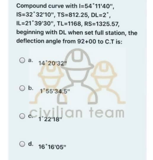 Compound Curve With I 54 11 40 Is 32 32 10 Ts 812 25 Dl 2 Il 21 39 30 Tl 1168 Rs 1325 57 Beginning With Dl Wh 1
