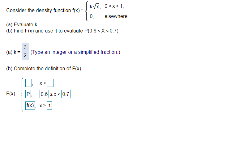 Ka 0 X 1 Consider The Density Function F X 0 Elsewhere A Evaluate K B Find F X And Use It To Evaluate P 0 1