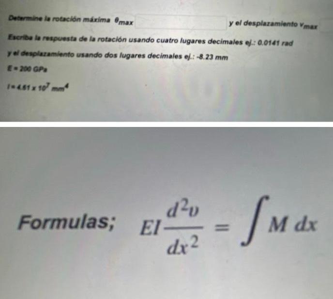 Determine La Rotacion Maxima Max Y El Desplazamiento Max Escribe La Respuesta De La Rotacion Usando Cuatro Lugares Deci 1