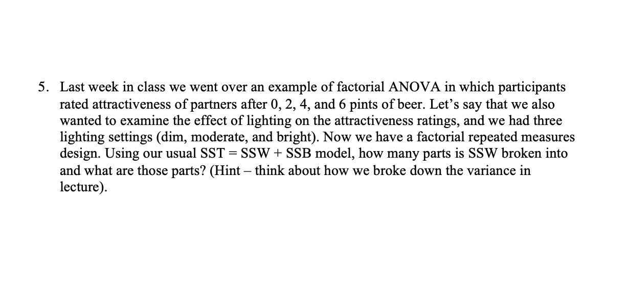 5 Last Week In Class We Went Over An Example Of Factorial Anova In Which Participants Rated Attractiveness Of Partners 1