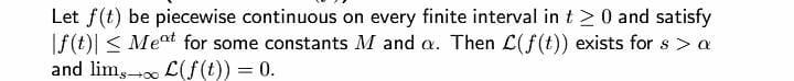Let F T Be Piecewise Continuous On Every Finite Interval In T 0 And Satisfy F T Meat For Some Constants M And A T 1