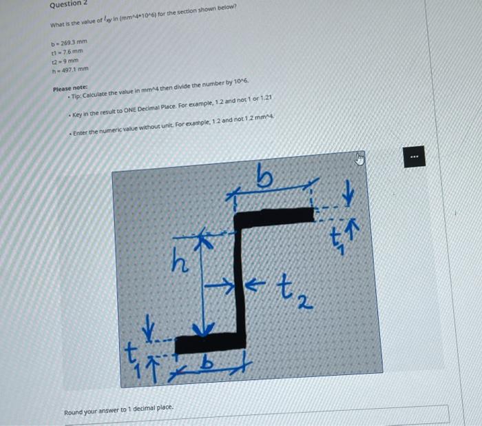 Question 2 What Is The Value Of Lwin Mm 4 106 For The Section Shown Below B 259 3 Mm 11 7 6 Mm H 497 1 Mm Please No 1