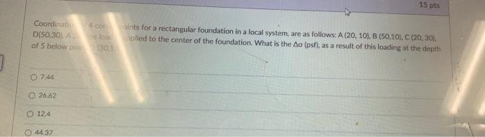 15 Pts Coordinati Coroints For A Rectangular Foundation In A Local System Are As Follows A 20 10 B 50 101 C 20 30 1