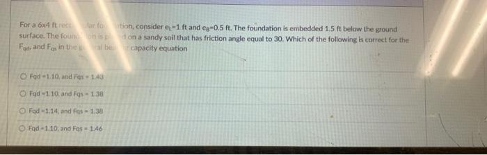 For A 6x4 Tractar Losition Consider E 1 Ft And Ep 0 5 Ft The Foundation Is Embedded 1 5 Ft Below The Ground Surface 1