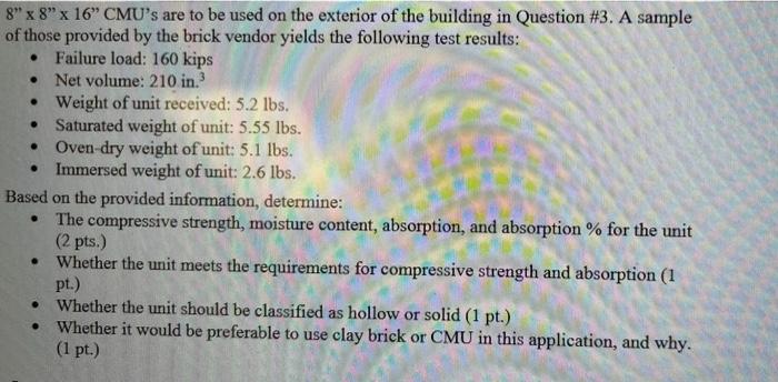 8 X 8 X 16 Cmu S Are To Be Used On The Exterior Of The Building In Question 3 A Sample Of Those Provided By The B 1