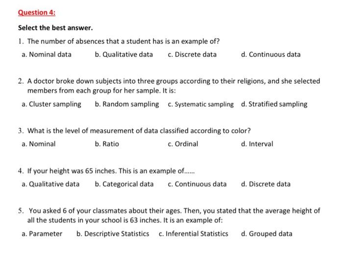 Question 4 Select The Best Answer 1 The Number Of Absences That A Student Has Is An Example Of A Nominal Data B Qu 1