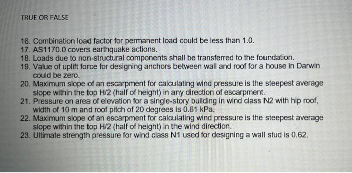 True Or False 16 Combination Load Factor For Permanent Load Could Be Less Than 1 0 17 As1170 0 Covers Earthquake Acti 1