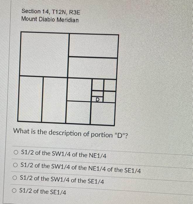 Section 14 T12n R3e Mount Diablo Meridian What Is The Description Of Portion D O S1 2 Of The Sw1 4 Of The Ne1 4 O S 1
