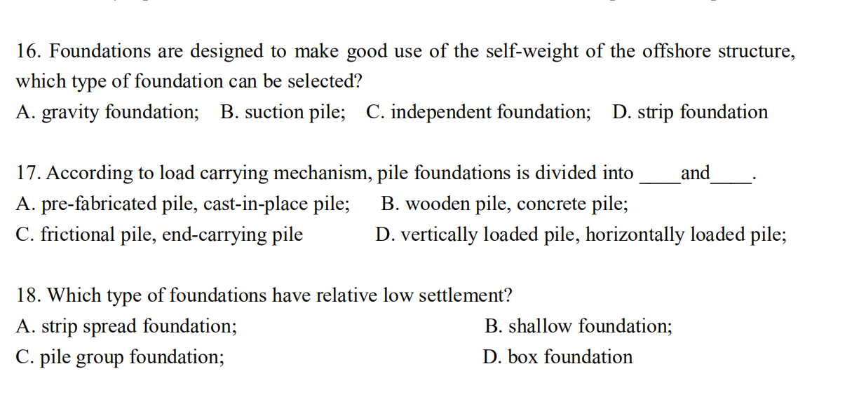 16 Foundations Are Designed To Make Good Use Of The Self Weight Of The Offshore Structure Which Type Of Foundation Can 1