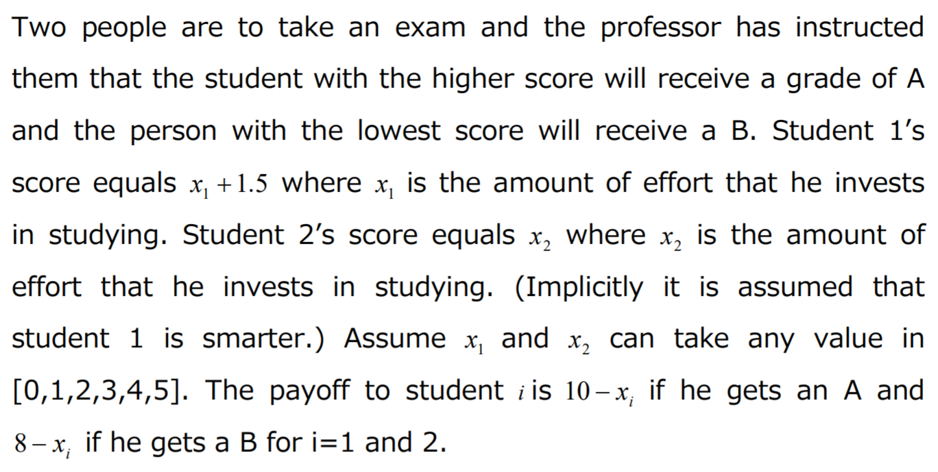 Two People Are To Take An Exam And The Professor Has Instructed Them That The Student With The Higher Score Will Receive 1