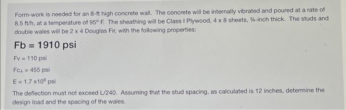 Form Work Is Needed For An 8 Ft High Concrete Wall The Concrete Will Be Internally Vibrated And Poured At A Rate Of 8 5 1