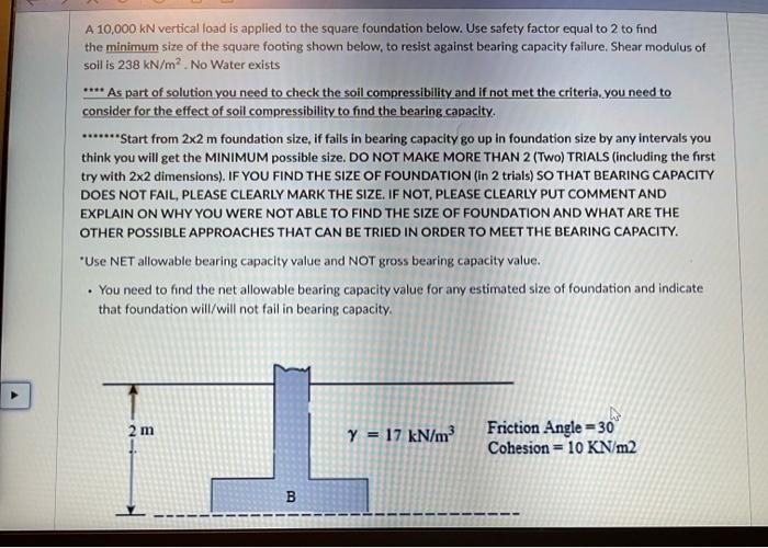 A 10 000 Kn Vertical Load Is Applied To The Square Foundation Below Use Safety Factor Equal To 2 To Find The Minimum Si 1