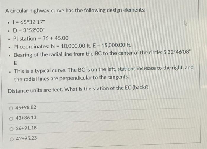 A Circular Highway Curve Has The Following Design Elements 1 65 32 17 N D 3 52 00 Pi Station 36 45 00 Pl 1
