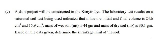 C A Dam Project Will Be Constructed In The Kenyir Area The Laboratory Test Results On A Saturated Soil Test Being Use 1