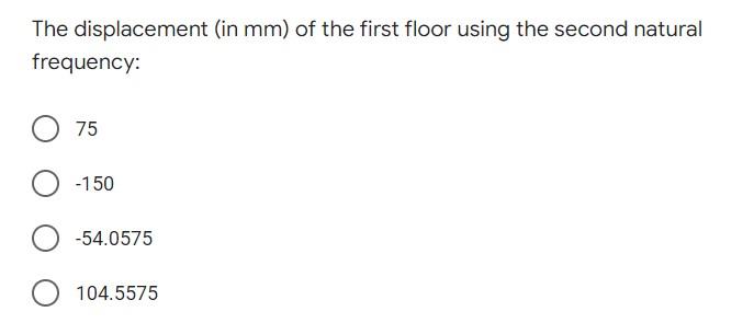 A Two Level Structure With A Floor Mass Of 1200kg Per Floor Is Supported By Beams And Columns Of Effective Stiffnesses O 4