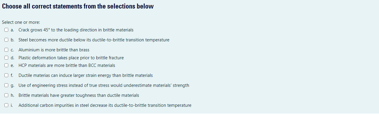 Choose All Correct Statements From The Selections Below Select One Or More O A Crack Grows 45 To The Loading Directio 1
