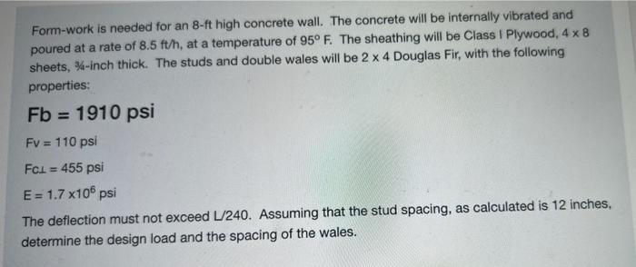 Form Work Is Needed For An 8 Ft High Concrete Wall The Concrete Will Be Internally Vibrated And Poured At A Rate Of 8 5 1