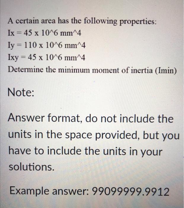 A Certain Area Has The Following Properties Ix 45 X 10 6 Mm 4 Iy 110 X 10 6 Mm 4 Ixy 45 X 10 6 Mm 4 Determine The 1