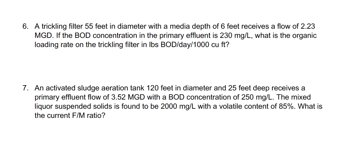 6 A Trickling Filter 55 Feet In Diameter With A Media Depth Of 6 Feet Receives A Flow Of 2 23 Mgd If The Bod Concentra 1