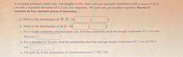 A Company Produces Steel Rods The Lengths Of The Steel Rods Are Normally Distributed With A Mean Of 94 4 Cm And A Stand 1