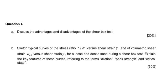 Question 4 A Discuss The Advantages And Disadvantages Of The Shear Box Test 20 B Sketch Typical Curves Of The Stre 1