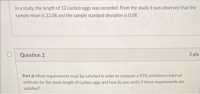 In A Study The Length Of 12 Cuckoo Eggs Was Recorded From The Study It Was Observed That The Sample Mean Is 22 08 And 2