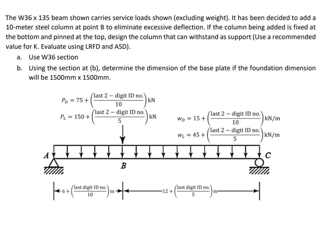 The W36 X 135 Beam Shown Carries Service Loads Shown Excluding Weight It Has Been Decided To Add A 10 Meter Steel Col 1
