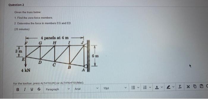 Question 2 Given The Truss Below 1 Find The Zoro Force Members 2 Determine The Force In Members Eg And Ed 20 Minutes 1