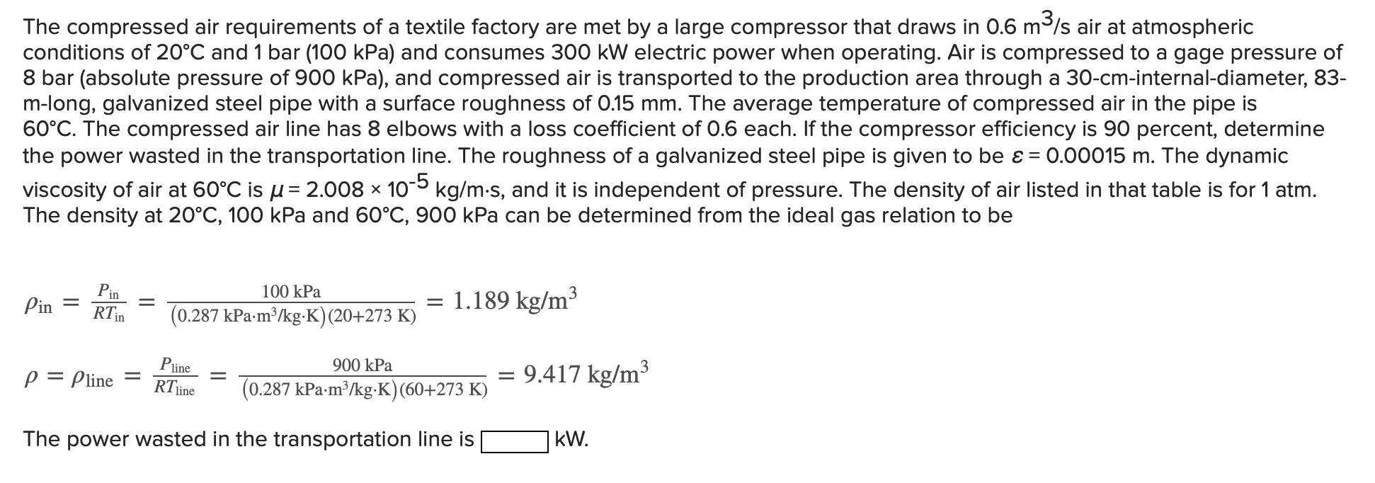 The Compressed Air Requirements Of A Textile Factory Are Met By A Large Compressor That Draws In 0 6 M3 S Air At Atmosph 1