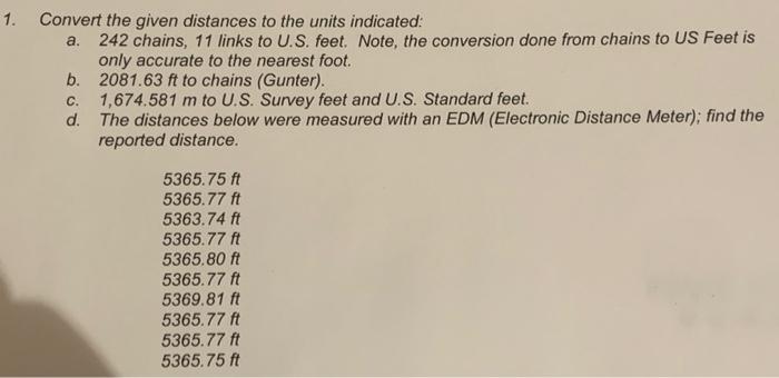 1 Convert The Given Distances To The Units Indicated A 242 Chains 11 Links To U S Feet Note The Conversion Done F 1