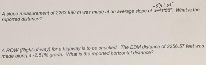 5 41 A Slope Measurement Of 2263 986 M Was Made At An Average Slope Of 5a4455 What Is The Reported Distance A Row R 1