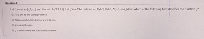 Question 2 Let The Set A Lab Cd And The Set B 1 2 3 4 Let Fab Be Defined As Fa 3 F B 1 10 3 And F D 4 Which Of 1