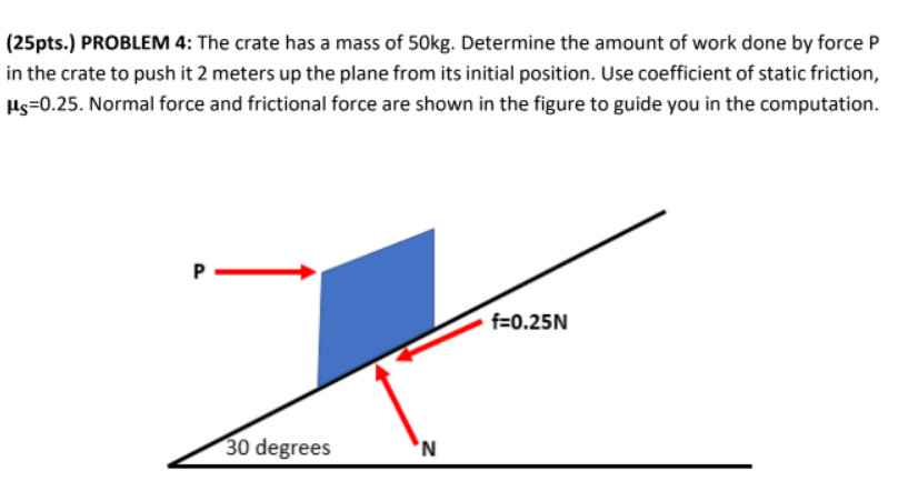 25pts Problem 4 The Crate Has A Mass Of 50kg Determine The Amount Of Work Done By Force P In The Crate To Push It 2 1